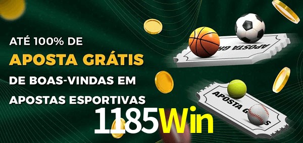 1185Win Ate 100% de Aposta Gratis